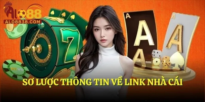 Sơ lược thông tin về link nhà cái