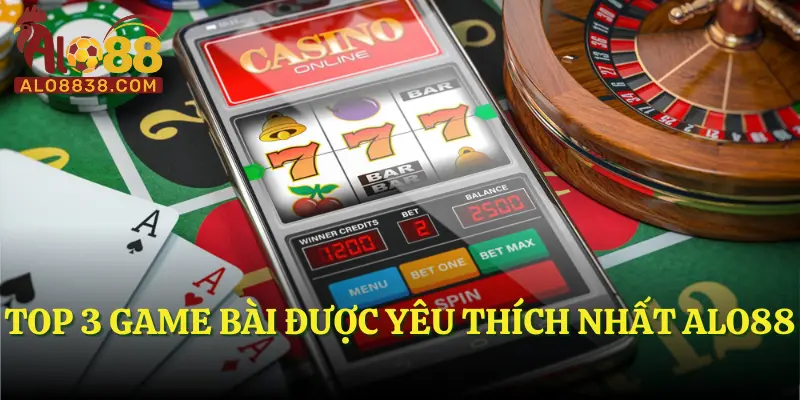 Top 3 game bài được yêu thích nhất ALO88