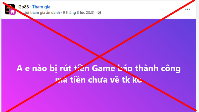 Tài khoản ẩn danh tố cáo rút tiền ở Go88 nhưng không có bằng chứng